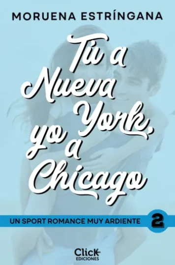 Tú a New York, yo a Chicago. New Adult
